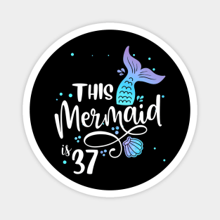 This Mermaids 37 Years Old 37Th Birthday Mermaid Enthusiasts Magnet